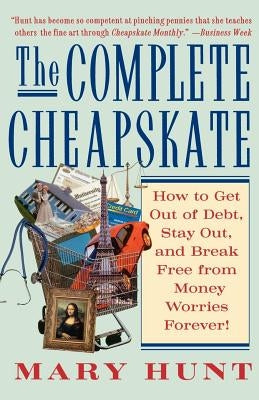 The Complete Cheapskate: How to Get Out of Debt, Stay Out, and Break Free from Money Worries Forever Paperback St. Martins Press-3PL