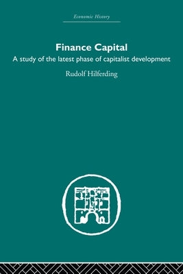 Finance Capital: A Study in the Latest Phase of Capitalist Development Paperback Routledge