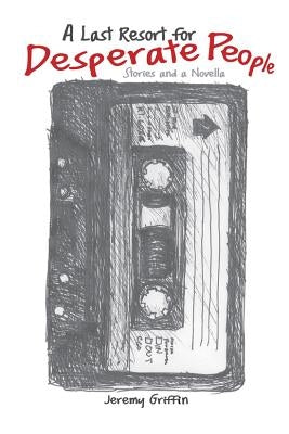 Last Resort for Desperate People: Stories and a Novella Paperback Stephen F. Austin University Press