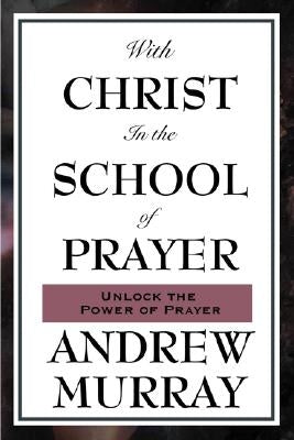 With Christ in the School of Prayer Paperback Wilder Publications
