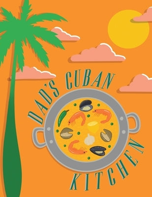 Dad's Cuban Kitchen Paperback Authorhouse