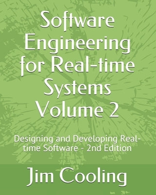 Software Engineering for Real-time Systems Volume 2: Designing and Developing Real-time Software Paperback Independently Published