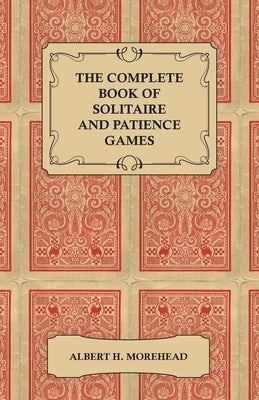 The Complete Book of Solitaire and Patience Games Paperback Read Books