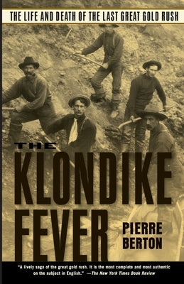 The Klondike Fever: The Life and Death of the Last Great Gold Rush Paperback Basic Books