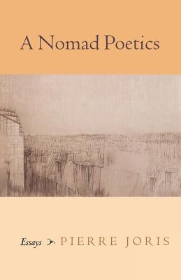 A Nomad Poetics: Essays Paperback Wesleyan University Press