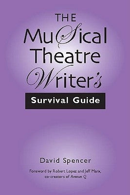 The Musical Theatre Writer's Survival Guide Heinemann Drama