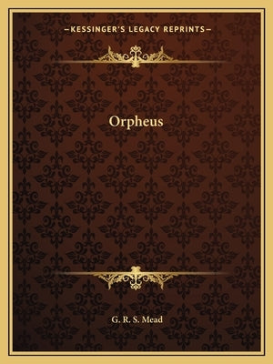 Orpheus Paperback Kessinger Publishing