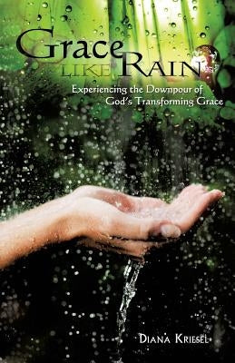 Grace Like Rain Paperback Xulon Press