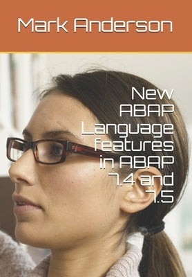 New ABAP Language features in ABAP 7.4 and 7.5 Paperback Independently Published