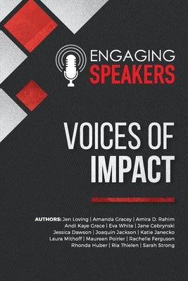 Engaging Speakers: Voices of Impact by Loving, Jen