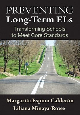Preventing Long-Term ELs: Transforming Schools to Meet Core Standards Paperback Corwin Publishers