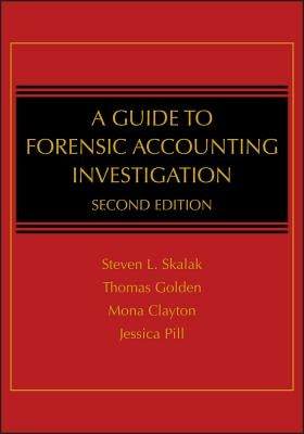 A Guide to Forensic Accounting Investigation by Skalak, Steven L.
