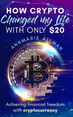 How Crypto Changed My Life With Only $20 Paperback Ein Associates LLC