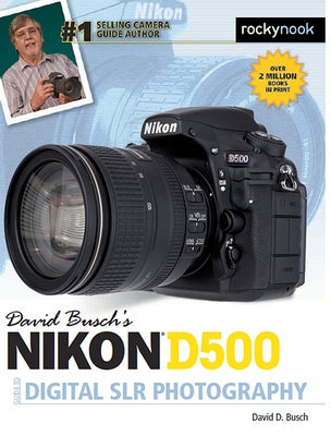 David Busch's Nikon D500 Guide to Digital SLR Photography Paperback Rocky Nook
