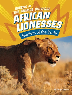 African Lionesses: Hunters of the Pride Paperback Pebble Books