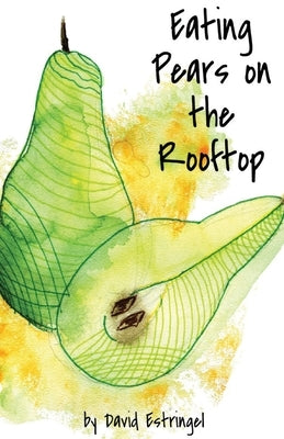 Eating Pears on the Rooftop Paperback Finishing Line Press