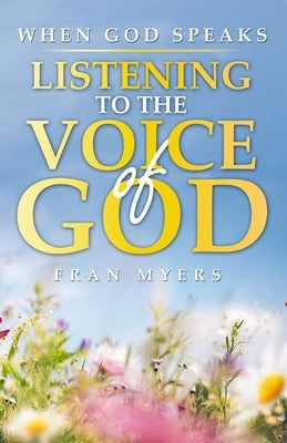 When God Speaks: Listening to the Voice of God Paperback WestBow Press