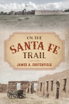 On the Santa Fe Trail Paperback Two Dot Books