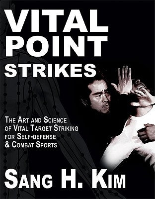Vital Point Strikes: The Art & Science of Striking Vital Targets for Self-Defense and Combat Sports Paperback Turtle Press