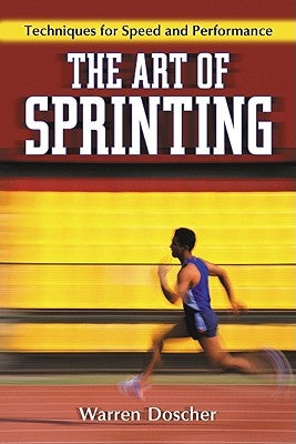 Art of Sprinting: Techniques for Speed and Performance Paperback McFarland & Company