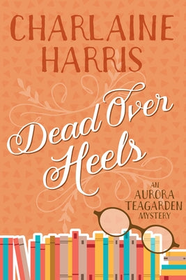 Dead Over Heels: An Aurora Teagarden Mystery Jabberwocky Literary Agency, Inc.