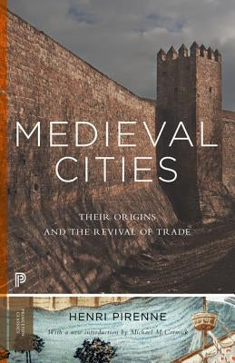 Medieval Cities: Their Origins and the Revival of Trade - Updated Edition Paperback Princeton University Press