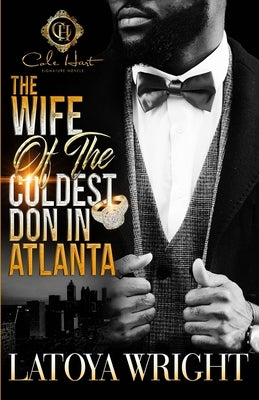 The Wife Of The Coldest Don In Atlanta Paperback Independently Published