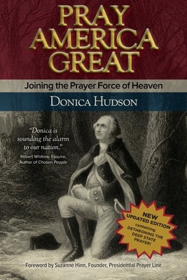 Pray America Great: Joining the Prayer Force of Heaven Paperback In His Presence Global Ministries, Inc.