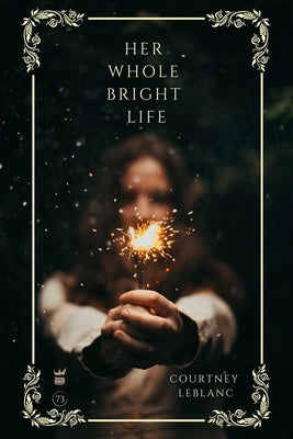 Her Whole Bright Life Paperback Write Bloody Publishing