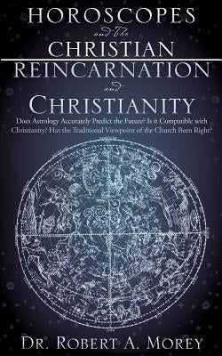 Horoscopes and The Christian & Reincarnation and Christianity Paperback Xulon Press