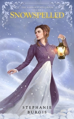 Snowspelled: The Harwood Spellbook Volume I Paperback Five Fathoms Press