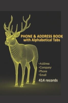 PHONE & ADDRESS BOOK with Alphabetical Tabs: Keep track 414 records of Name, Address, Company, Phone, Email of your contact/Phone -Address book with A Paperback Independently Published