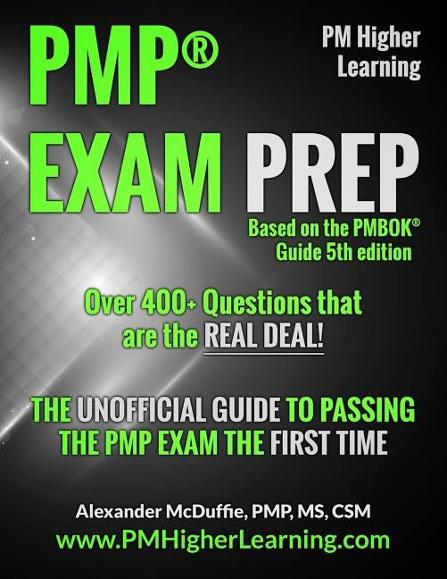 PMP(R) Exam Prep: The Unofficial Guide to Passing the PMP Exam the First Time Paperback Createspace Independent Publishing Platform