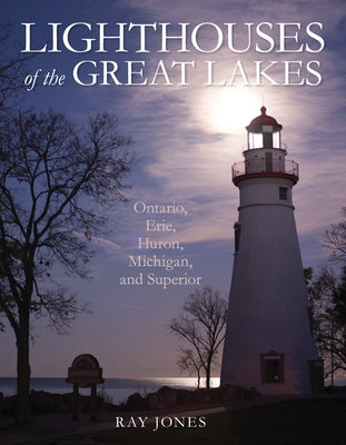 Lighthouses of the Great Lakes: Ontario, Erie, Huron, Michigan, and Superior Paperback Globe Pequot Press