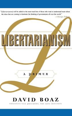 Libertarianism: A Primer Paperback Free Press