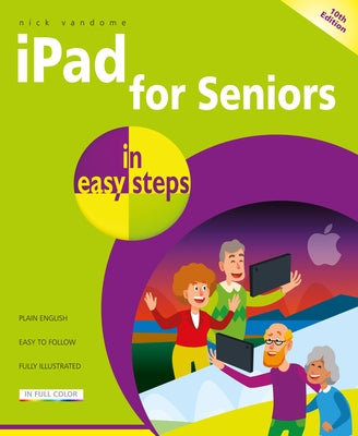 iPad for Seniors in Easy Steps Paperback In Easy Steps