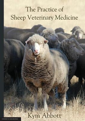The Practice of Sheep Veterinary Medicine Paperback University of Adelaide Press