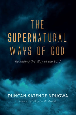The Supernatural Ways of God Paperback Resource Publications (CA)