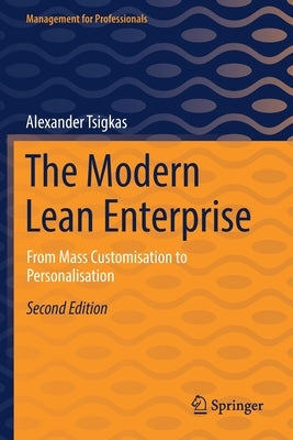 The Modern Lean Enterprise: From Mass Customisation to Personalisation Paperback Springer