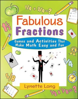 Fabulous Fractions: Games and Activities That Make Math Easy and Fun Paperback Wiley
