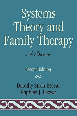 Systems Theory and Family Therapy: A Primer Paperback University Press of America