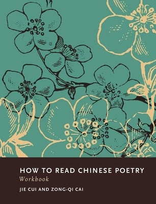 How to Read Chinese Poetry Workbook Paperback Columbia University Press