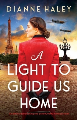 A Light to Guide Us Home: An utterly heartbreaking and powerful WW2 historical novel Paperback Bookouture