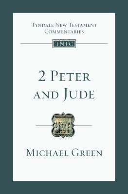 2 Peter and Jude: An Introduction and Commentary by Green, E. Michael