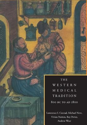 The Western Medical Tradition: 800 BC to Ad 1800 Paperback Cambridge University Press