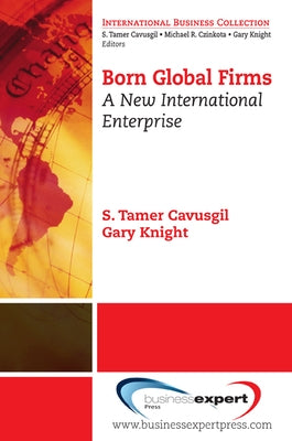 Born Global Firms: A New International Enterprise Paperback Business Expert Press