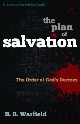 The Plan of Salvation: The order of God's decrees Paperback Great Christian Books