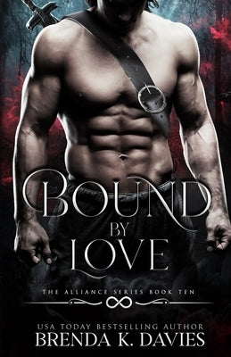 Bound by Love (The Alliance, Book 10) Paperback Independently Published