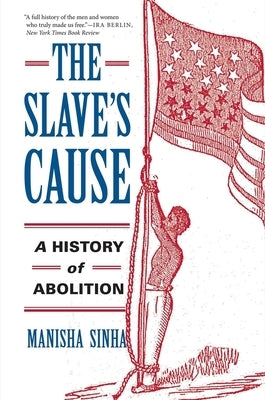 The Slave's Cause: A History of Abolition Paperback Yale University Press