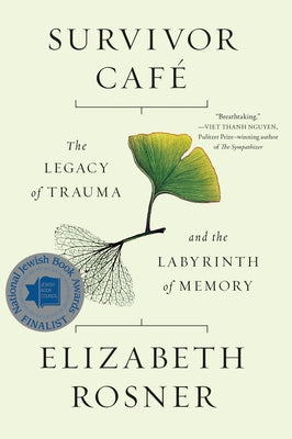 Survivor Café: The Legacy of Trauma and the Labyrinth of Memory Paperback Counterpoint LLC